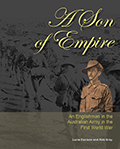 Cover image of A Son of Empire – An Englishman in the Australian Army in the First World War.
