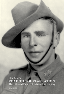 One Man’s Road to Tol Plantation: The Life and Death of Private Hector Kay book cover