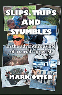 Slips, Trips and Stumbles in the Adventurous Life of a Serial Careerist book cover