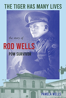 The Tiger Has Many Lives – The Story of Rod Wells, POW Survivor book cover