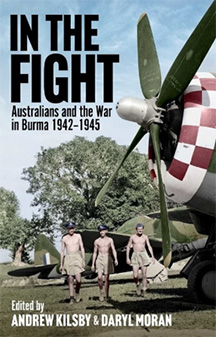 In the Fight – Australians and the War in Burma 1942–1945 book cover