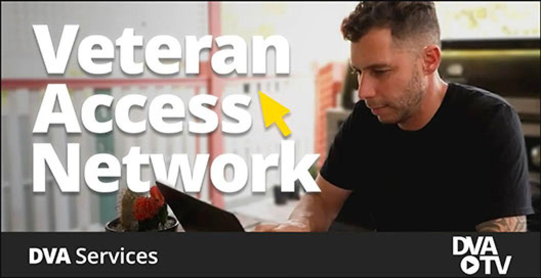 A young man sitting down typing on the keyboard of a laptop with the words: Veterans Access Network, DVA services and DVA TV.